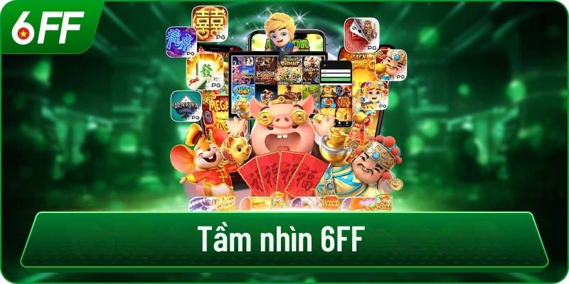 Tầm nhìn 6FF nơi biến game thành văn hóa 