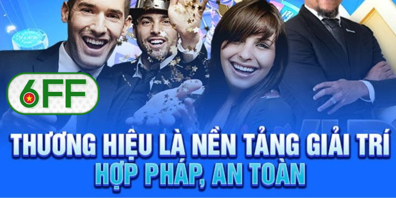 Thương hiệu là nền tảng giải trí hợp pháp an toàn